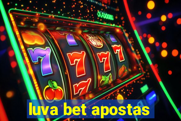 luva bet apostas